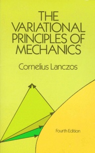 Cornelius Lanczos - The Variational Principles Of Mechanics. Fourth Edition.