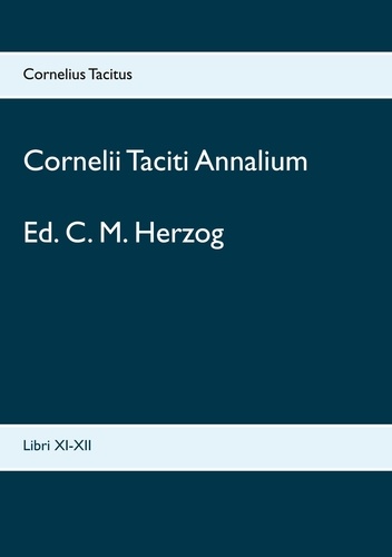 Cornelii Taciti Annalium. Libri XI-XII