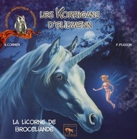  Cornen - Les Korrigans d'Elidwenn Tome 5 : La licorne de Brocéliande.