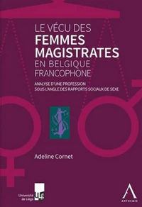 Le vécu des femmes magistrates en Belgique francophone