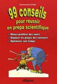 99 Conseils pour réussir en prépa scientifique