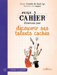 Petit cahier d'exercices pour découvrir ses talents cachés