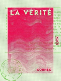  Cornex - La Vérité - Ou Guerre de 1813 et 1814.