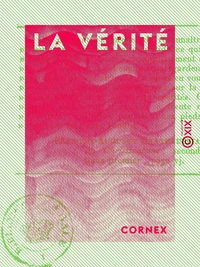 La Vérité - Ou Guerre de 1813 et 1814