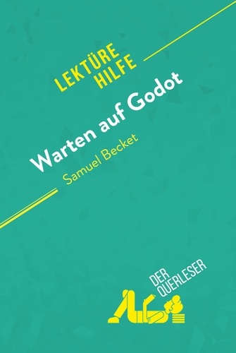Cornillon Claire - Lektürehilfe  : Warten auf Godot von Samuel Beckett (Lektürehilfe) - Detaillierte Zusammenfassung, Personenanalyse und Interpretation.