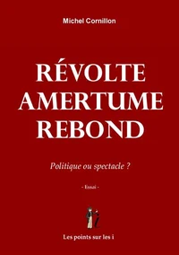 Révolte - Amertume - Rebond