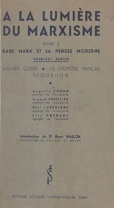 À la lumière du marxisme (2). Karl Marx et la pensée moderne