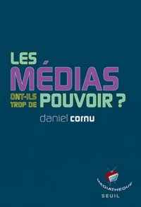 Les médias ont-ils trop de pouvoir ?