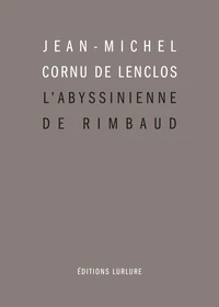 L'Abyssinienne de Rimbaud et autres études