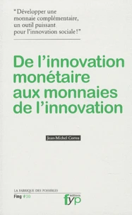 De l'innovation monétaire aux monnaies de l'innovation