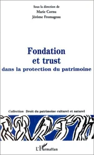 Fondation et trust dans la protection du patrimoine