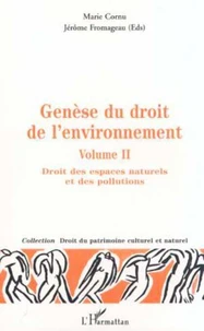 Genèse du droit de l'environnement. Volume 2, Droit des espaces naturels et des pollutions