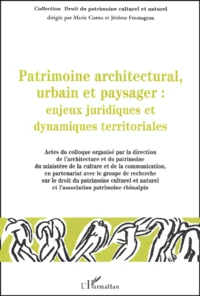 Patrimoine architectural, urbain et paysager : Enjeux juridiques et dynamiques territoriales