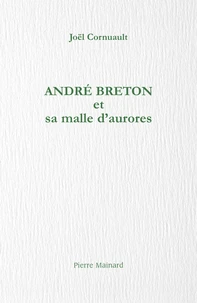 André Breton et sa malle d'aurores