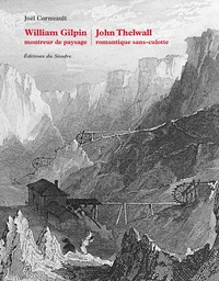 William Gilpin, montreur de paysage ; John Thelwall, romantique sans-culotte