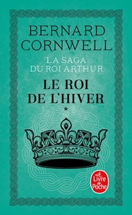 La Saga Du Roi Arthur Tome 1 : Le Roi De L'Hiver