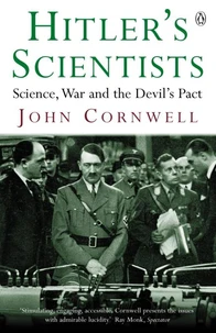Hitler's Scientists : Science , War , and the Devil's Pact