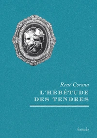 L'hébétude des tendres