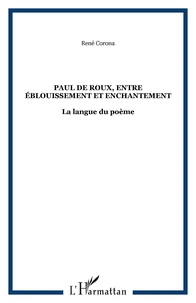 Paul de Roux entre éblouissement et enchantement