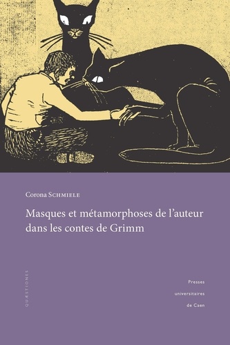 Masques et métamorphoses de l'auteur dans les contes de Grimm. Pour une lecture rapprochée des textes