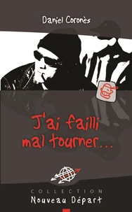 J'ai failli mal tourner...