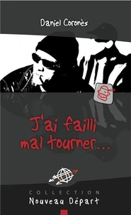 J'ai failli mal tourner...