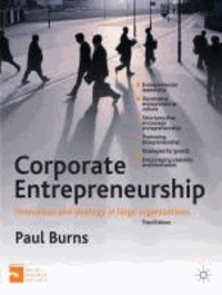 Corporate Entrepreneurship - Innovation and Strategy in Large Organizations.