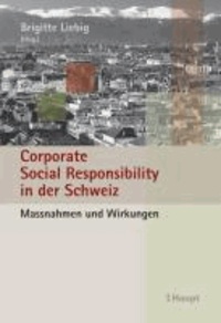 Corporate Social Responsibility in der Schweiz - Massnahmen und Wirkungen.