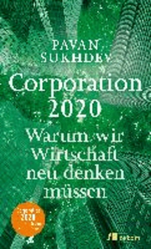 Corporation 2020 - Warum wir Wirtschaft neu denken müssen.