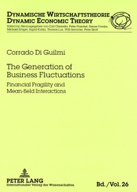 Corrado Di guilmi - The Generation of Business Fluctuations - Financial Fragility and Mean-field Interactions.