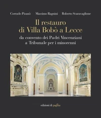Il restauro di Villa Bobò a Lecce. Da convento dei Padri Vincenziani a Tribunale per i minorenni