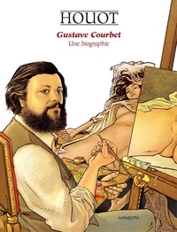 Corrado Roi et Barbara Baraldi - Gustave Courbet, Une biographie.