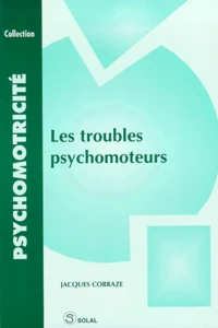Les troubles psychomoteurs