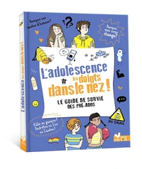 L'adolescence les doigts dans le nez !