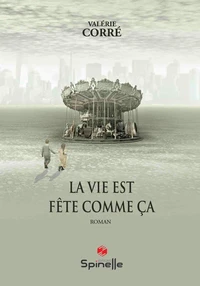 La vie est fête comme ça