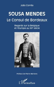 Sousa Mendes Le Consul de Bordeaux
