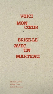 Voici mon coeur, brise-le avec un marteau