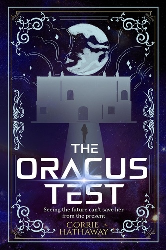  Corrie Hathaway - The Oracus Test - The Oracus Duology, #1.