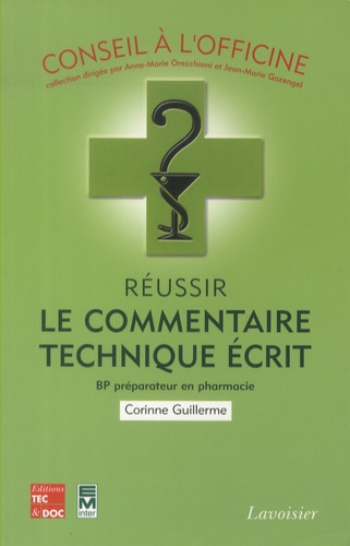 Réussir le commentaire technique écrit. BP préparateur en pharmacie