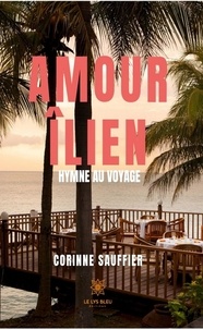 Epub livres torrent télécharger Amour îlien  - Hymne au voyage par Corrine Sauffier RTF PDF iBook