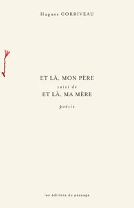 Et là, mon père suivi de Et là, ma mère
