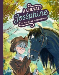 A cheval, Joséphine ! Tome 2 Un Pur-sang indomptable