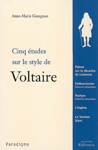 Anne-Marie Garagnon - Cinq études sur le style de Voltaire.