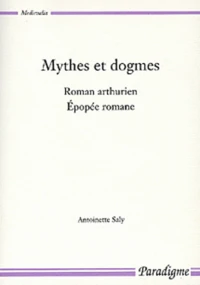 Mythes Et Dogmes. Roman Arthurien, Epopee Romane