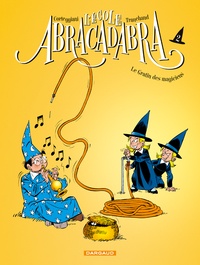  Corteggiani et Pierre Tranchand - L'école Abracadabra Tome 3 : Le gratin des magiciens.