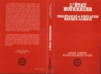 L'Etat nourricier, prolétariat et population Mexique/Algérie