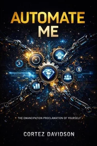 Automate Me: The Emancipation Proclamation Of Yourself