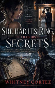 She Had His Ring, I Had His Secrets