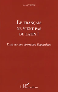 Le français ne vient pas du latin !