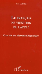 Le français ne vient pas du latin !